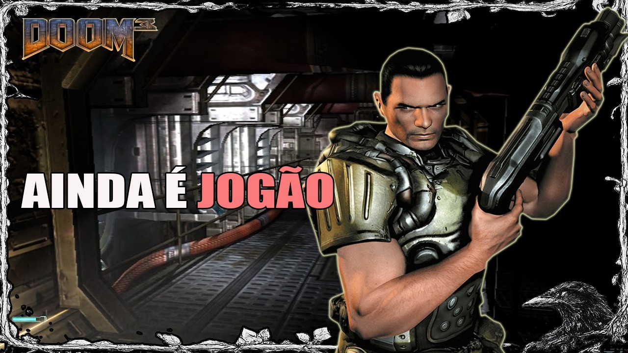 DOOM 3 Ainda É Jogão