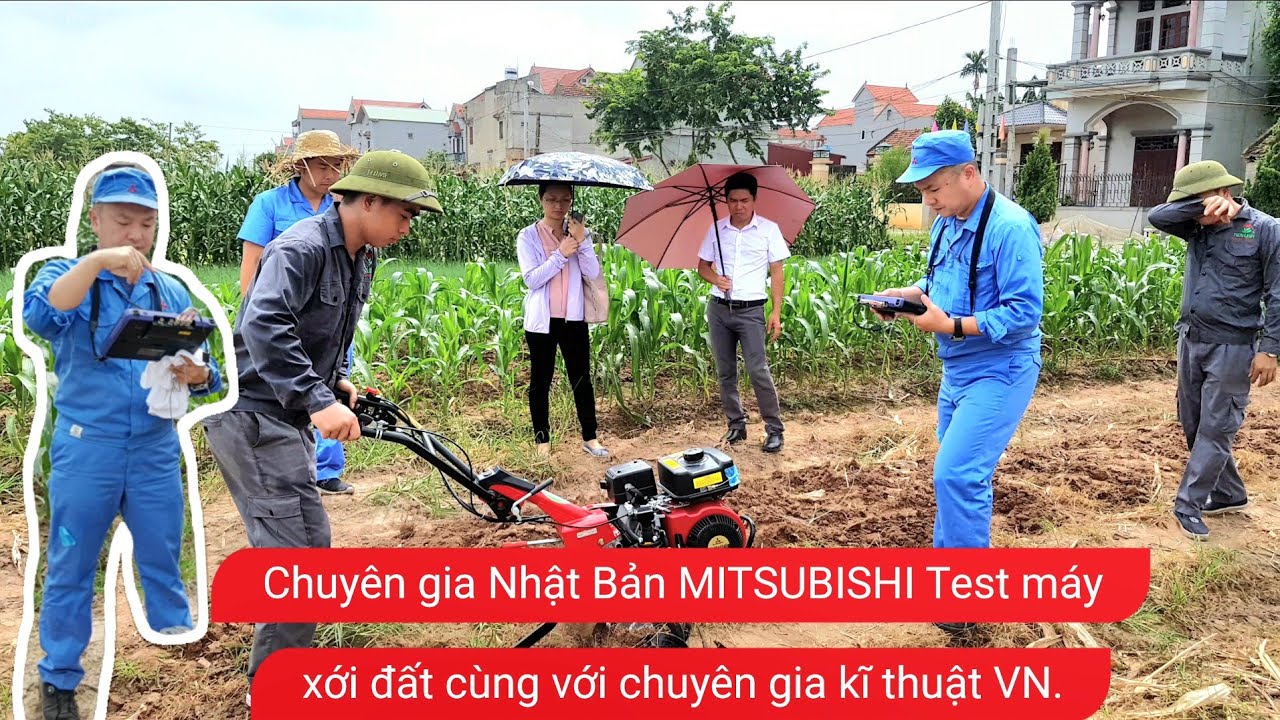 Chuyên gia Nhật Bản test máy xới đất MITSUBISHI MS600 cùng với VN.