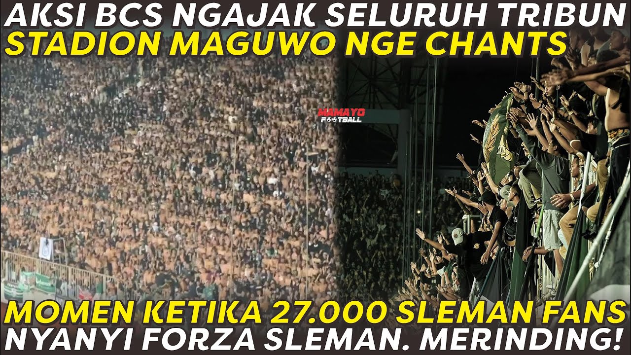 AKSI KELAS DUNIA 🔥 MOMEN SAAT BCS AJAK SELURUH TRIBUN STADION MAGUWO NGE CHANTS FORZA SLEMAN BARENG🔥
