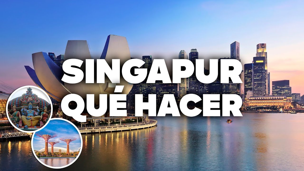QU&Eacute; HACER EN SINGAPUR! Atracciones y Actividades Imperdibles!