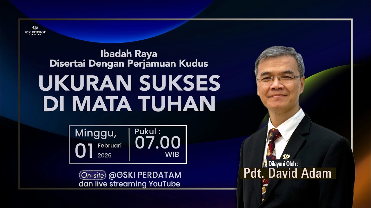 Ukuran Sukses Di Mata Tuhan | Ibadah Raya | GSKI Perdatam | Pdt. David Adam | Minggu, 01 Feb 2026