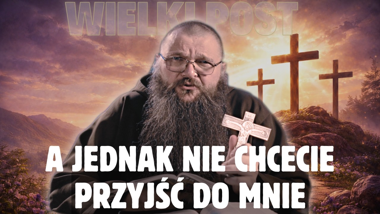 13.03.2026 A jednak nie chcecie przyjść do Mnie