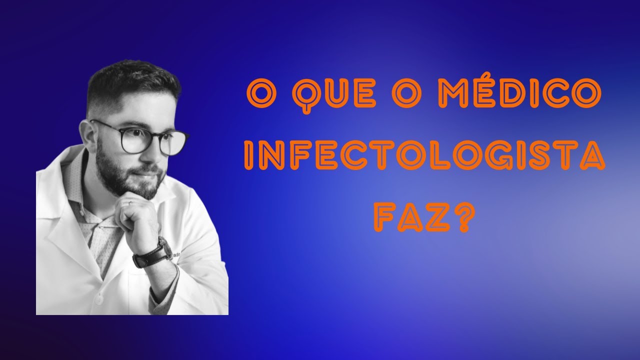 O que faz o m&eacute;dico infectologista