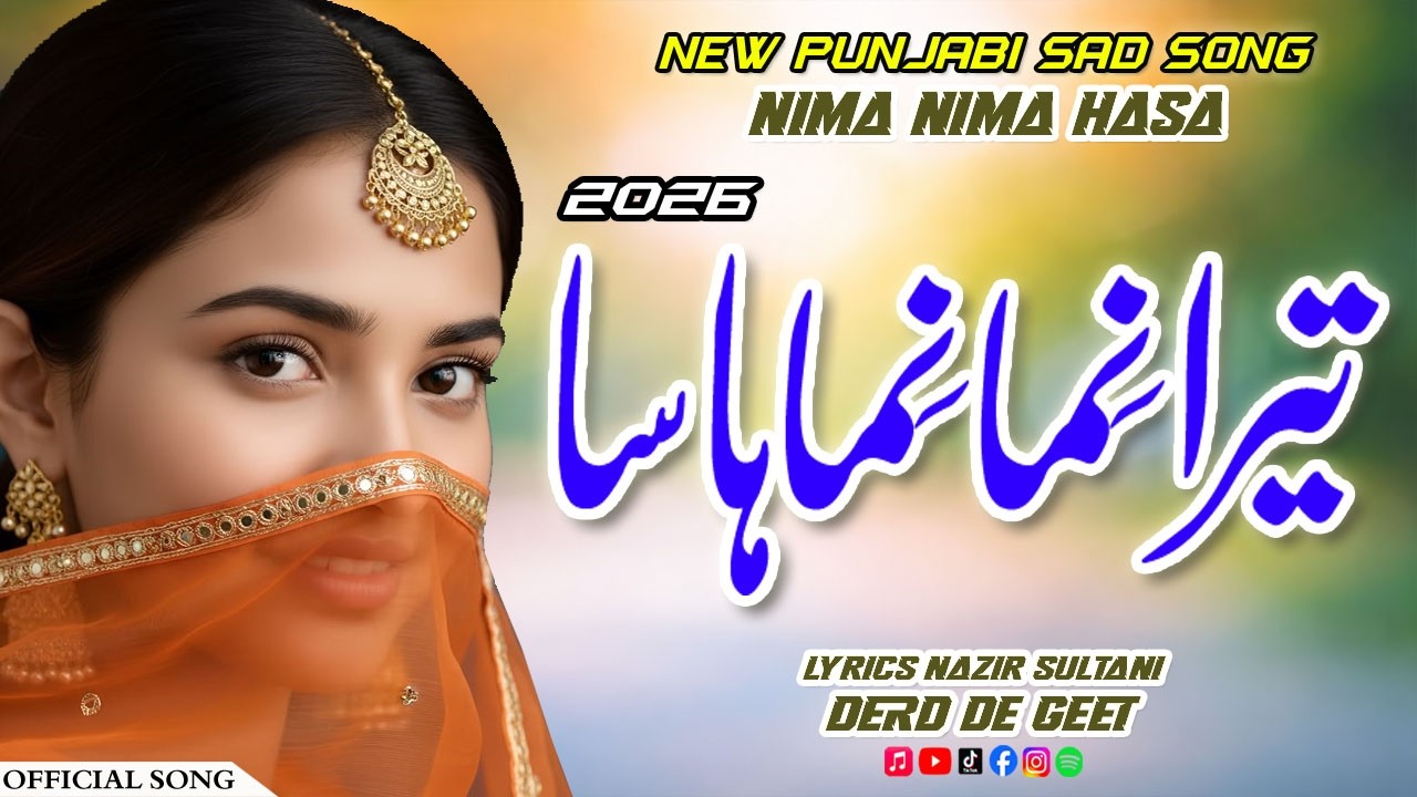 Tera Nima Nima Hasa | New Punjabi Sad Folk Song 2026 | Singer Sanwal Lyrics Nazir Sultani