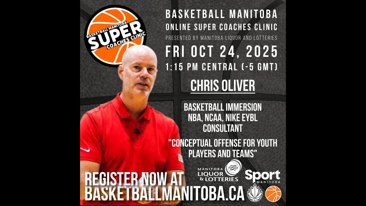 Chris Oliver – “Conceptual Offence For Youth Players and Teams” | Basketball MB Super Coaches Clinic