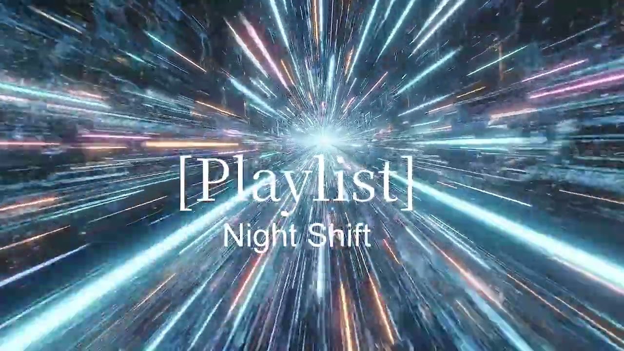 [Playlist] 55 Night Shift_ BY _ MONKI