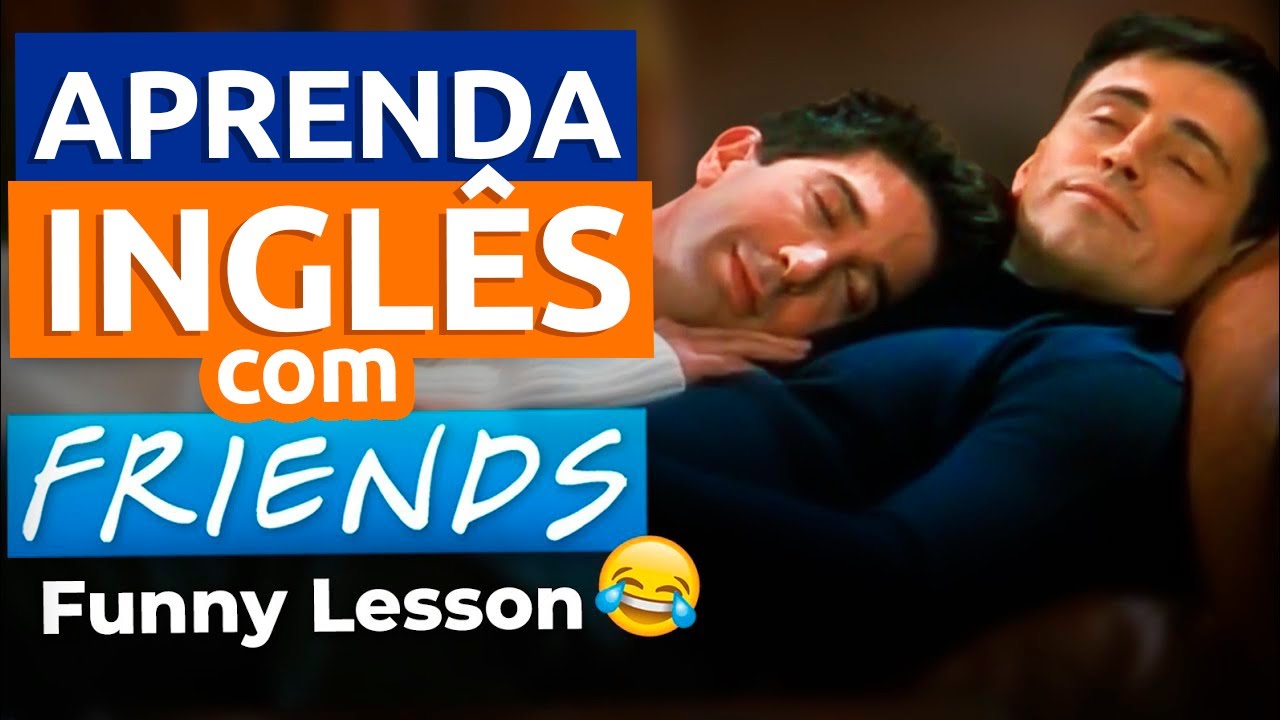 Inglês da VIDA REAL com FRIENDS - Aula 15