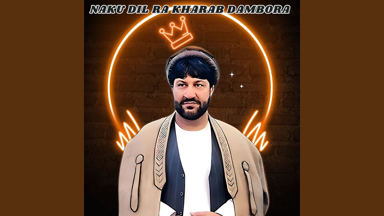 Naku Dil Ra Kharab Dambora