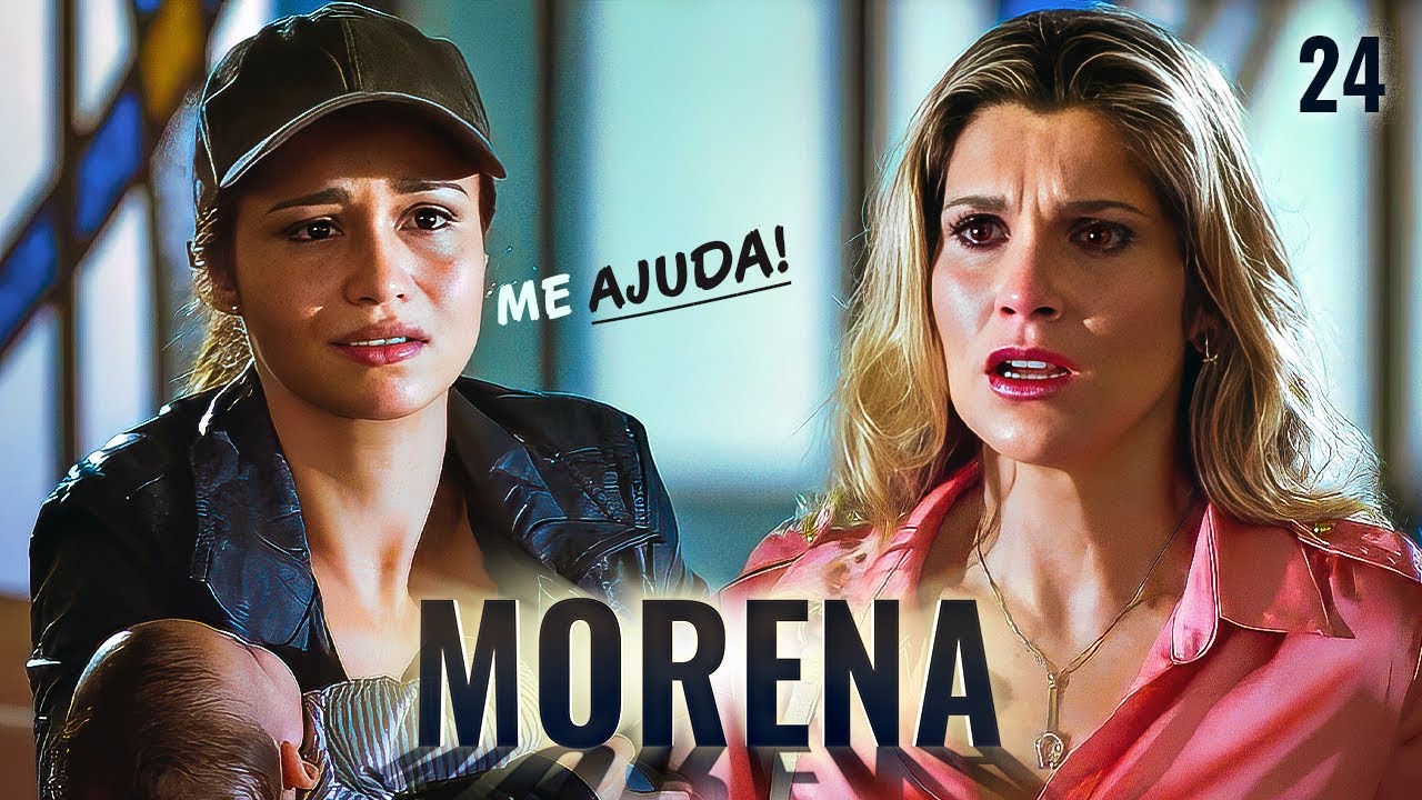 A HISTÓRIA DE MORENA (PARTE 24)
