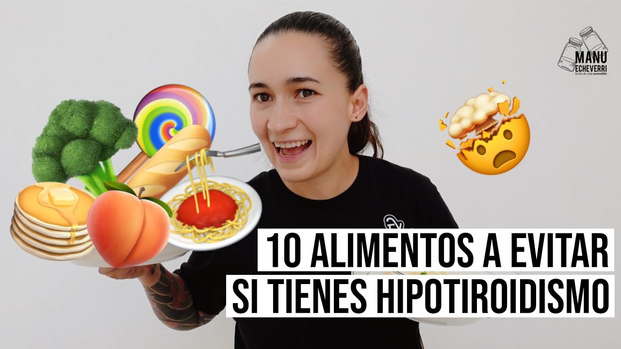 🤯10 ALIMENTOS A EVITAR SI TIENES HIPOTIROIDISMO | ESTO AFECTAR&Aacute; TU TIROIDES |Manu Echeverri