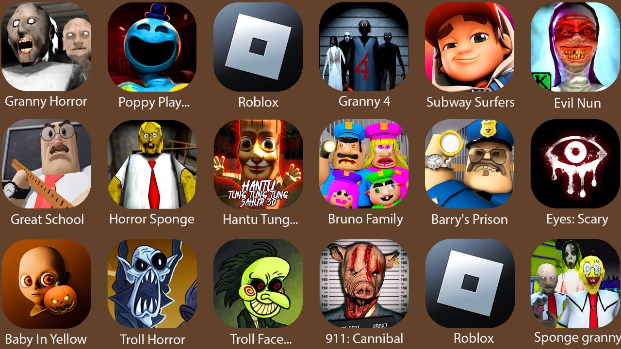 Roblox,Bruno Family,Granny Horror,Poppy Playtime 4,Evil Grandpa,Eyes: Scary,The Baby In Yellow...
