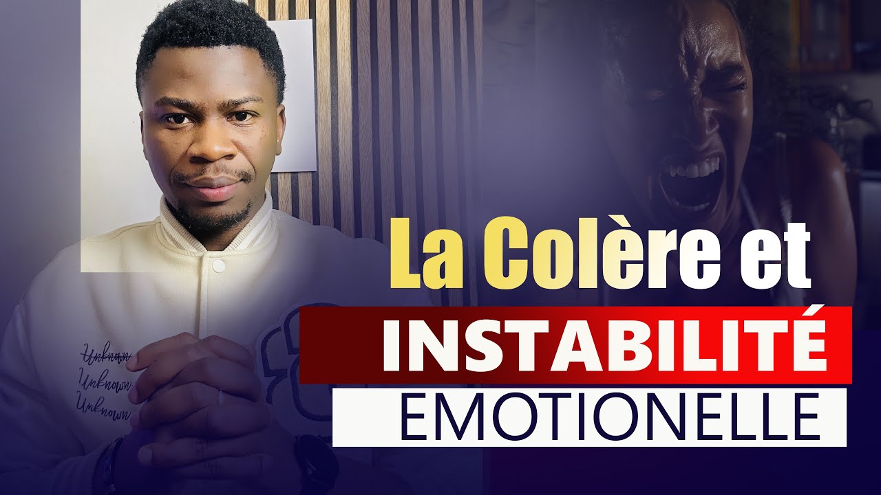 Comment  guérir de la colère et de l’instabilité émotionnelle ?