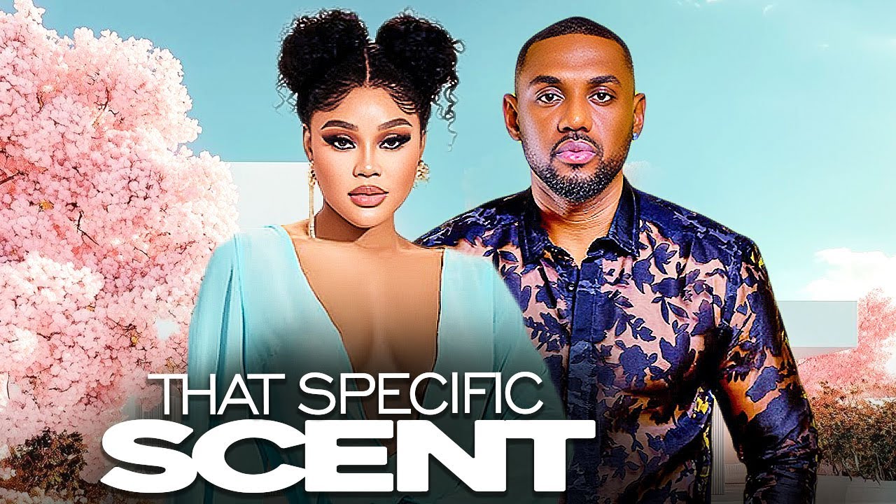THAT SPECIFIC SCENT - CHIOMA NWAOHA / EDDIE WATSON / 2025 NIGERIAN MOVIE