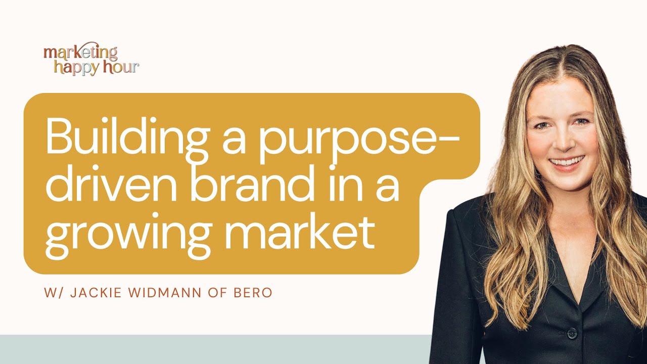 How to Build a Purpose-Driven Brand in a Growing Market | Jackie Widmann of BERO