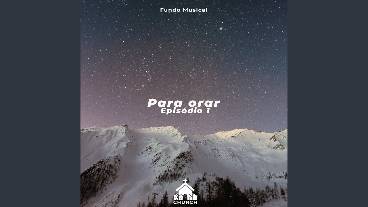 Fundo Musical para Orar: Episódio 1