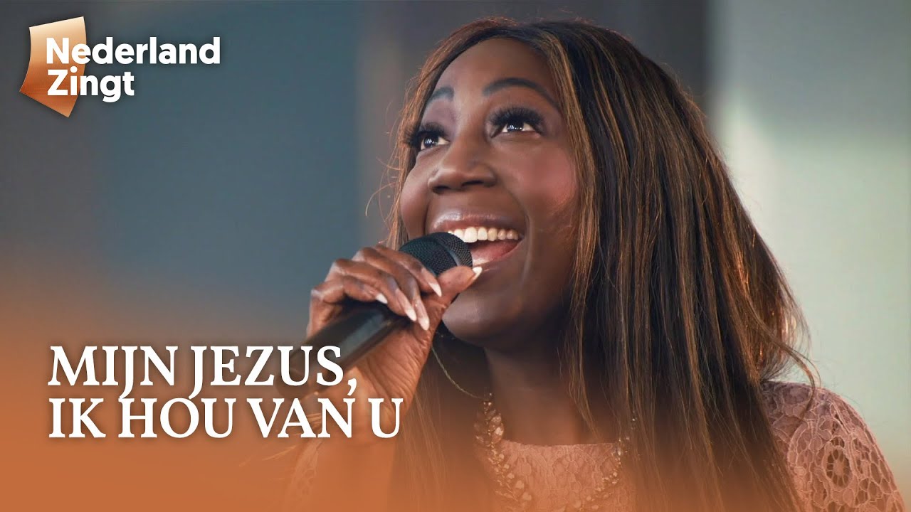 Mijn Jezus ik hou van U - Nederland Zingt