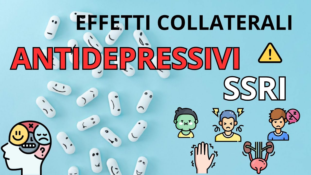 Effetti Collaterali degli SSRI (Paroxetina, Sertralina): Cosa Devi Sapere sui Farmaci Antidepressivi