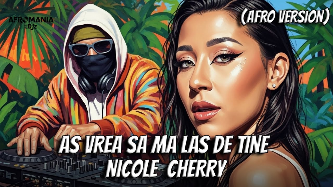 Nicole Cherry - As Vrea Sa Ma Las De Tine (Afro Version)