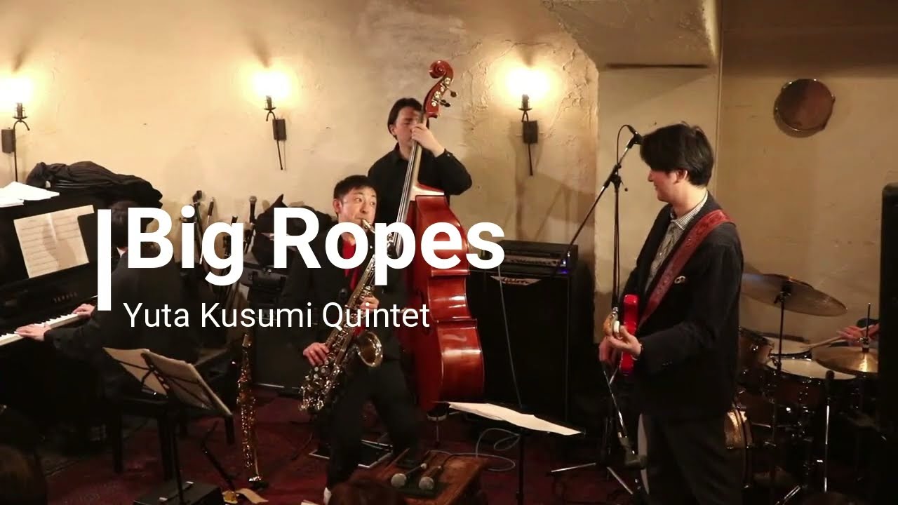 Big Ropes (Original) - Yuta Kusumi Quintet Live at Jiyugaoka Hyphen [Massive Live Mix]