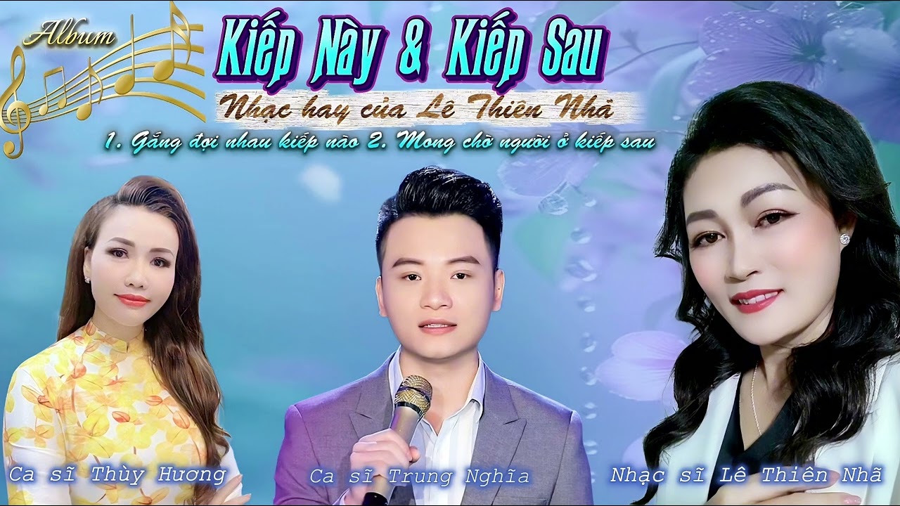 Album Kiếp Này & Kiếp Sau | Những Tình khúc hay của Nhạc sĩ Lê Thiên Nhã