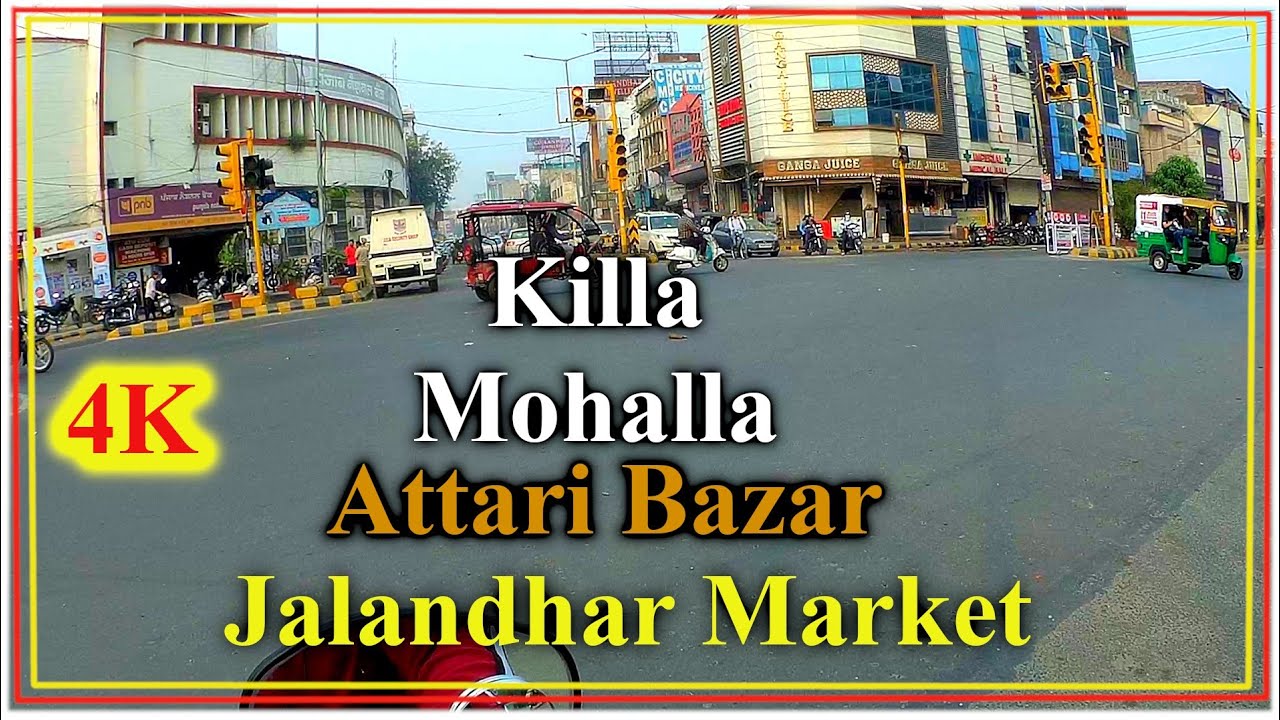 Killa Mohala | Attari Bazar | Circular Road | Jalandhar 4K Video exploring jalandhar