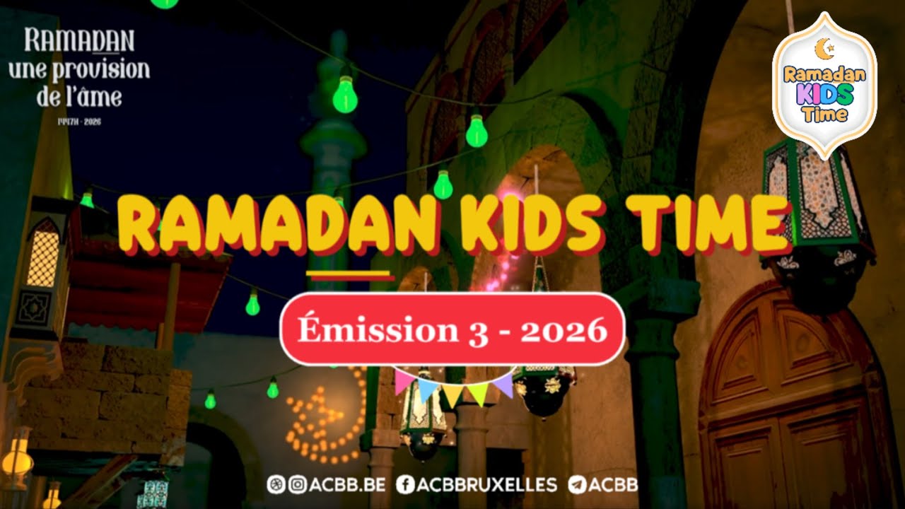 Ramadan Kids Time - Émission 3 - édition Ramadan 2026