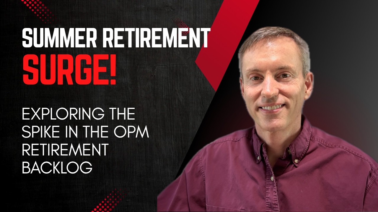 Summer Retirement Surge: What’s Behind OPM’s Retirement Backlog Spike?