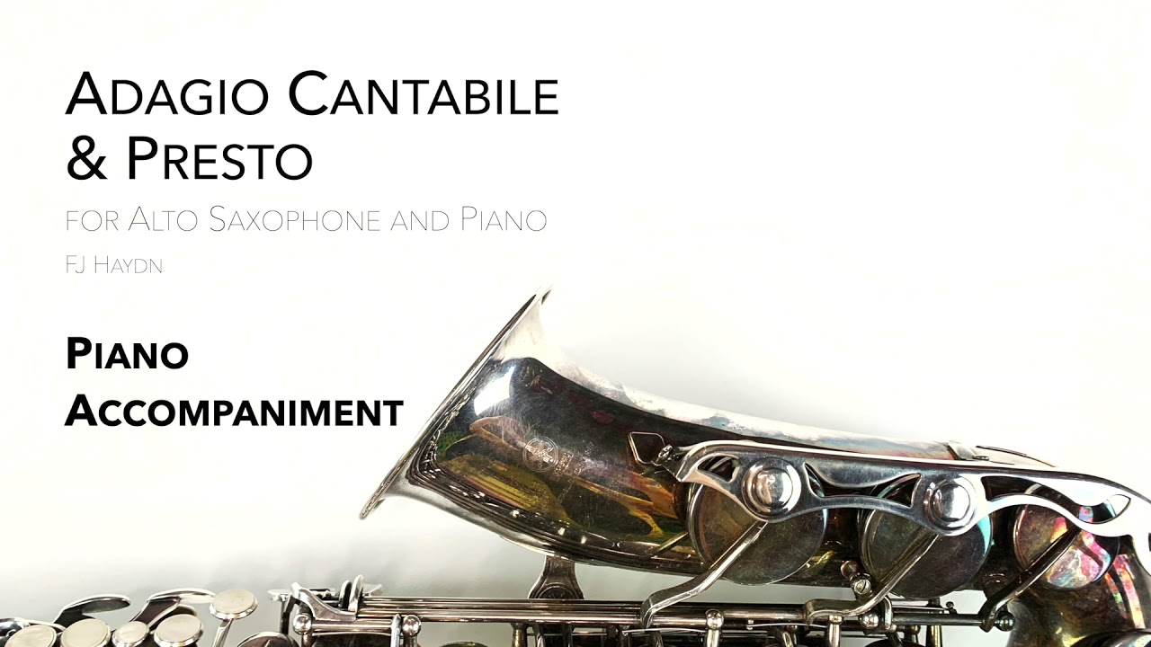 ADAGIO CANTABILE & PRESTO by FJ Haydn (Alto Saxophone & Piano) PIANO ACCOMPANIMENT