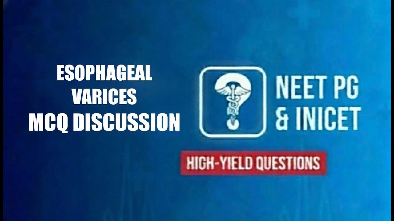 Esophageal Varices - The MCQ approach to NEET PG & INICET