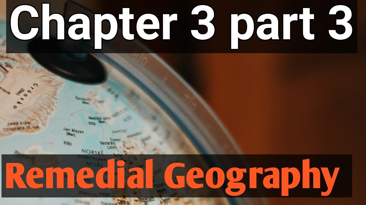 Remedial geography chapter three part three(3)