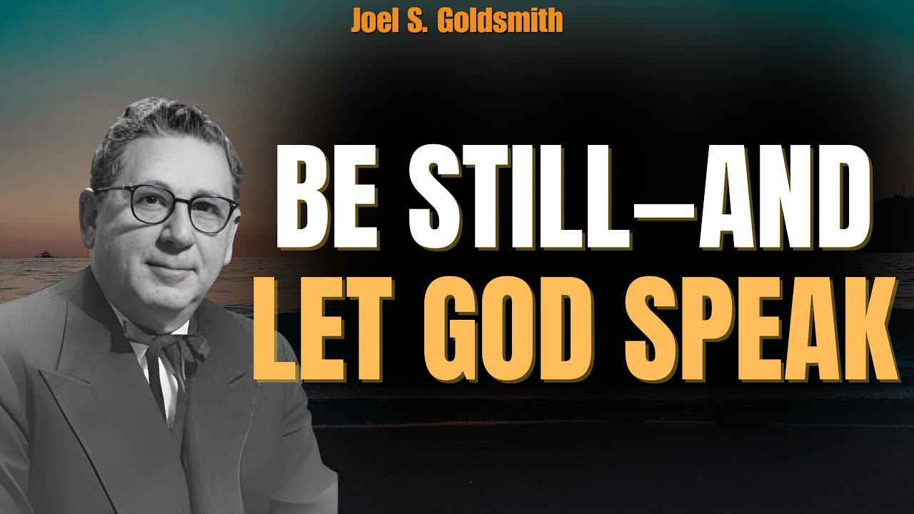 BE STILL: The WORDLESS PRAYER That Reveals GOD WITHIN | Joel S. Goldsmith