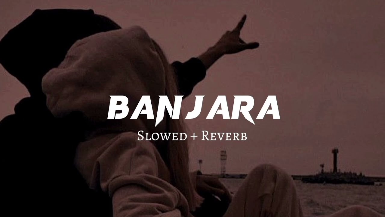 Banjara sloved and reverb song ||  sloved and reverb song 