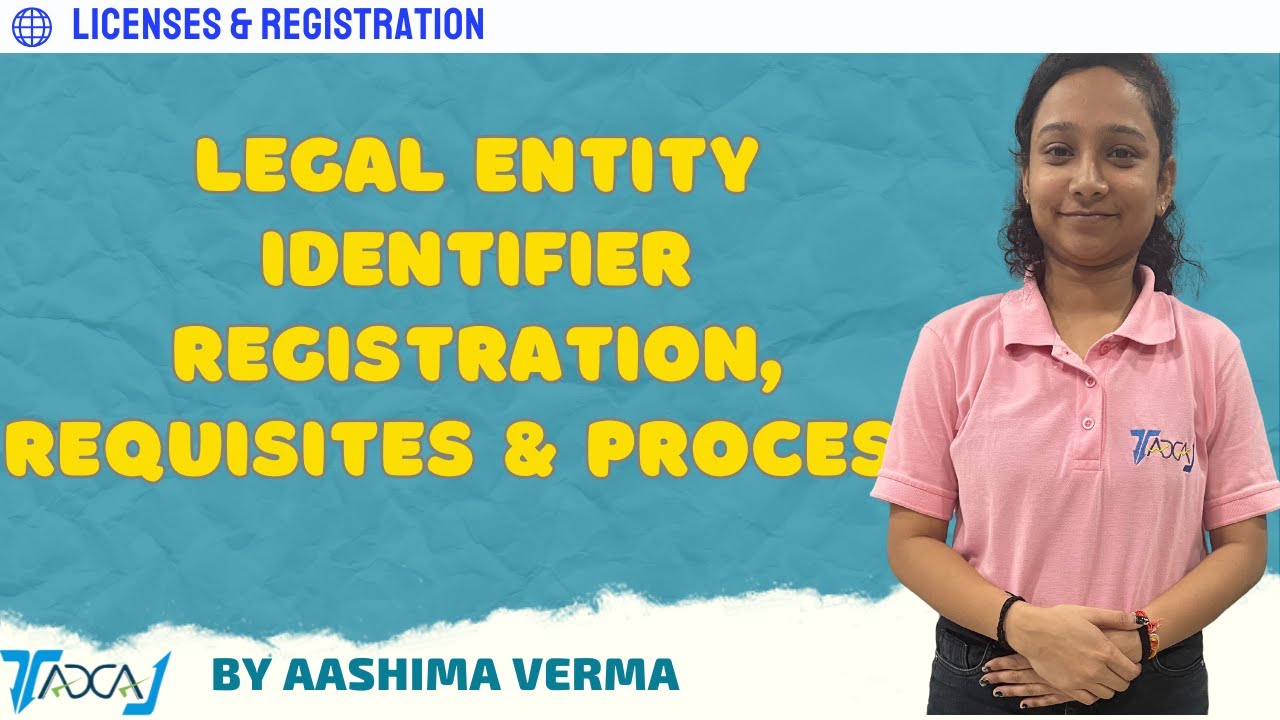Legal Entity Identifier Registration, Requisites & Process