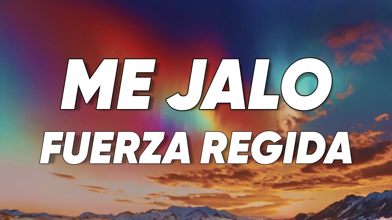 Grupo Frontera & Fuerza Regida - ME JALO (Letra/Lyrics)