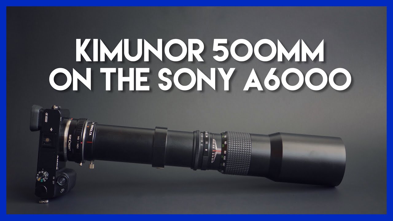 Kimunor 500мм адаптированы к A6000 Sony