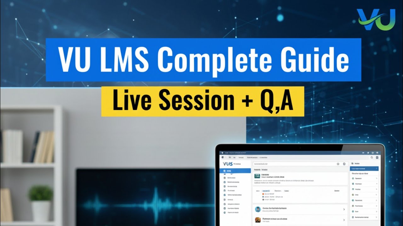 LIVE Session with VU Students | Complete Guide to LMS + Q&A (How to Study at Virtual University)
