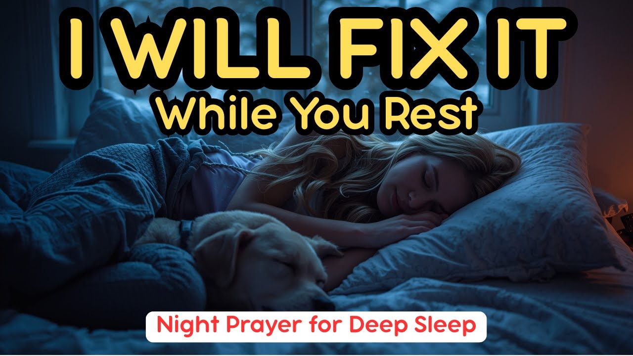 STOP WORRYING: God Is Moving While You Sleep | Powerful Night Prayer