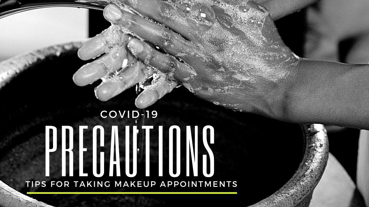Covid-19 Precautions. Tips for taking makeup appointments safely.