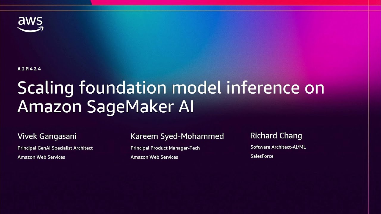 AWS re:Invent 2025 - Scaling foundation model inference on Amazon SageMaker AI (AIM424)