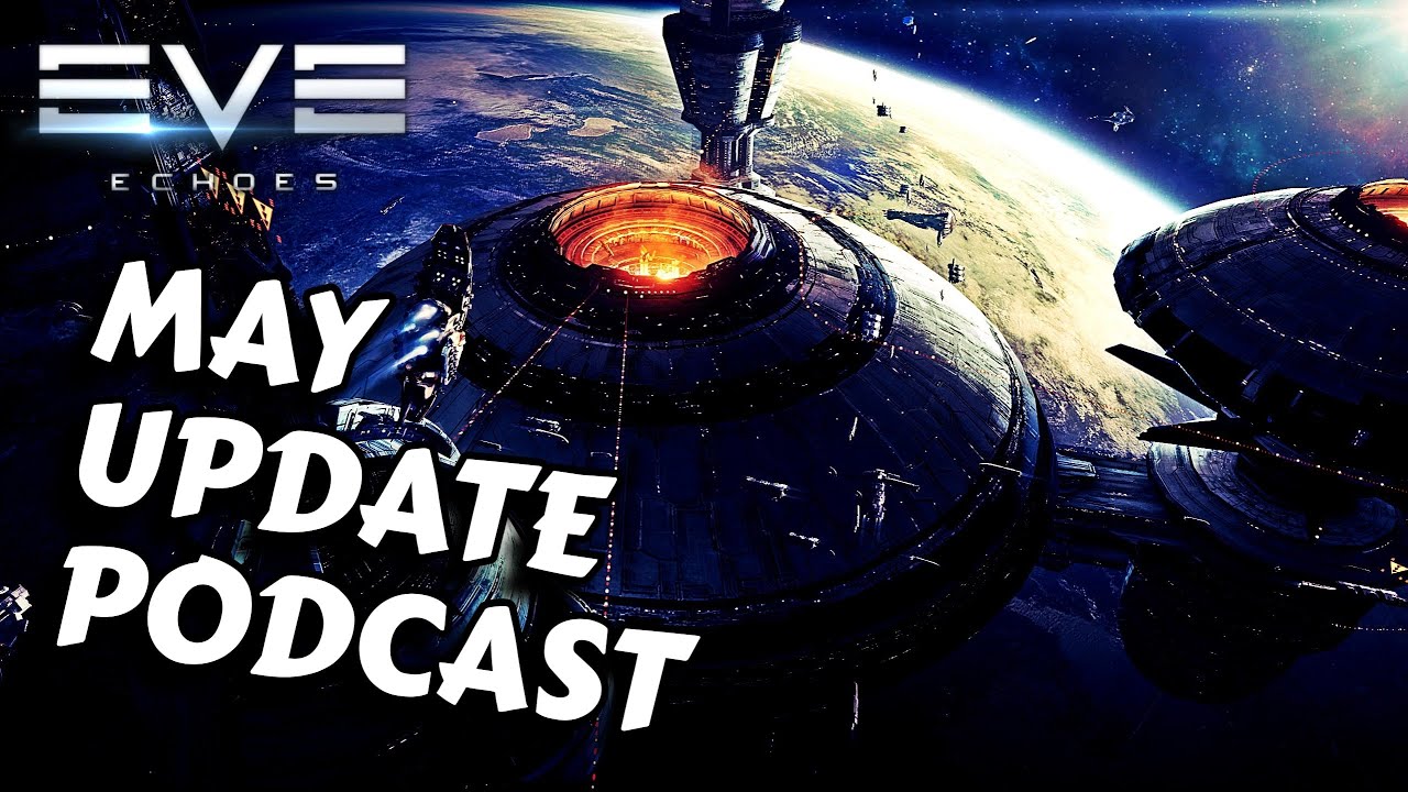 May Updates | The EVE Echoes Podcast