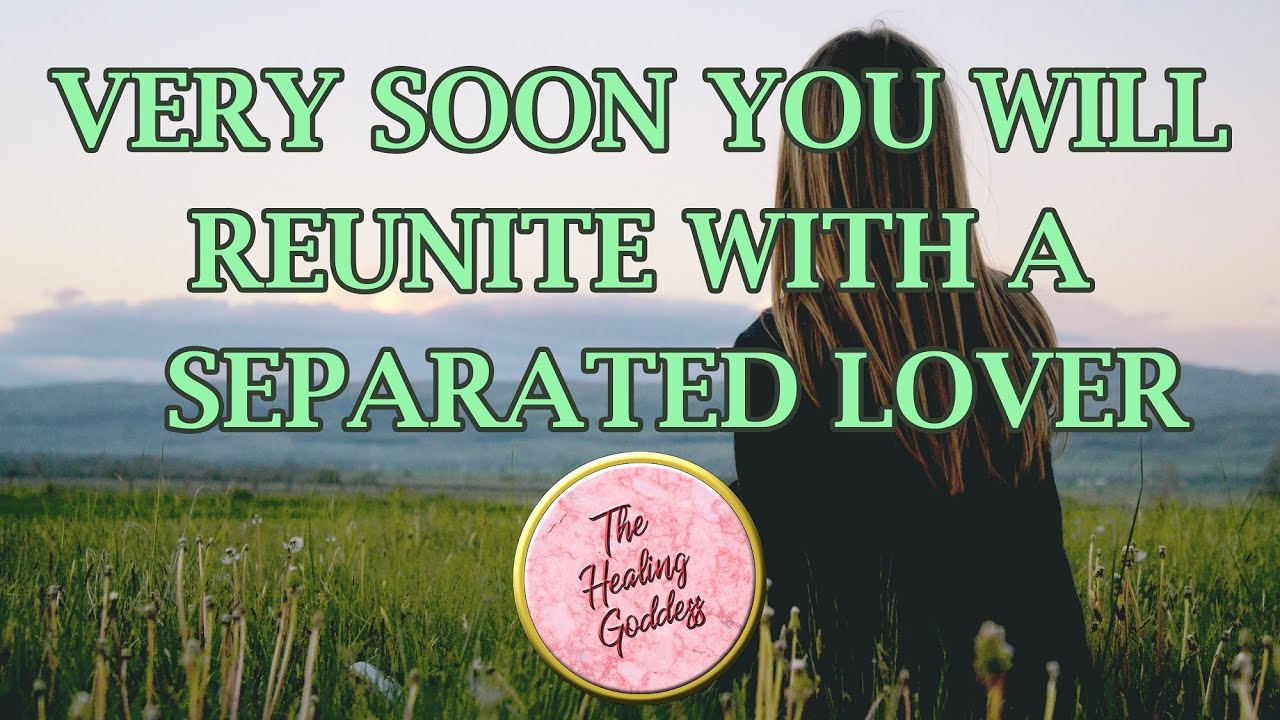 💘Love Guidance For DF: VERY SOON YOU WILL REUNITE WITH A SEPARATED LOVER💖💌 By The Healing Goddess