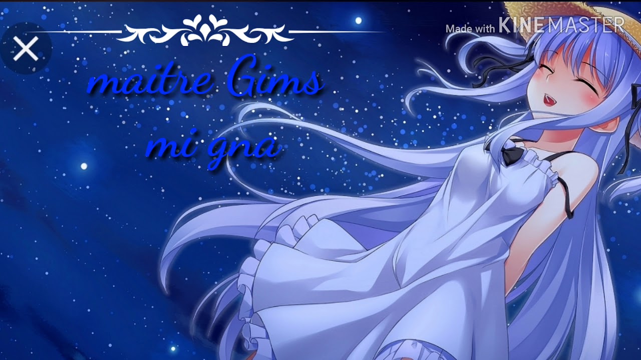 Nightcore maitre- Gims ( mi gna)