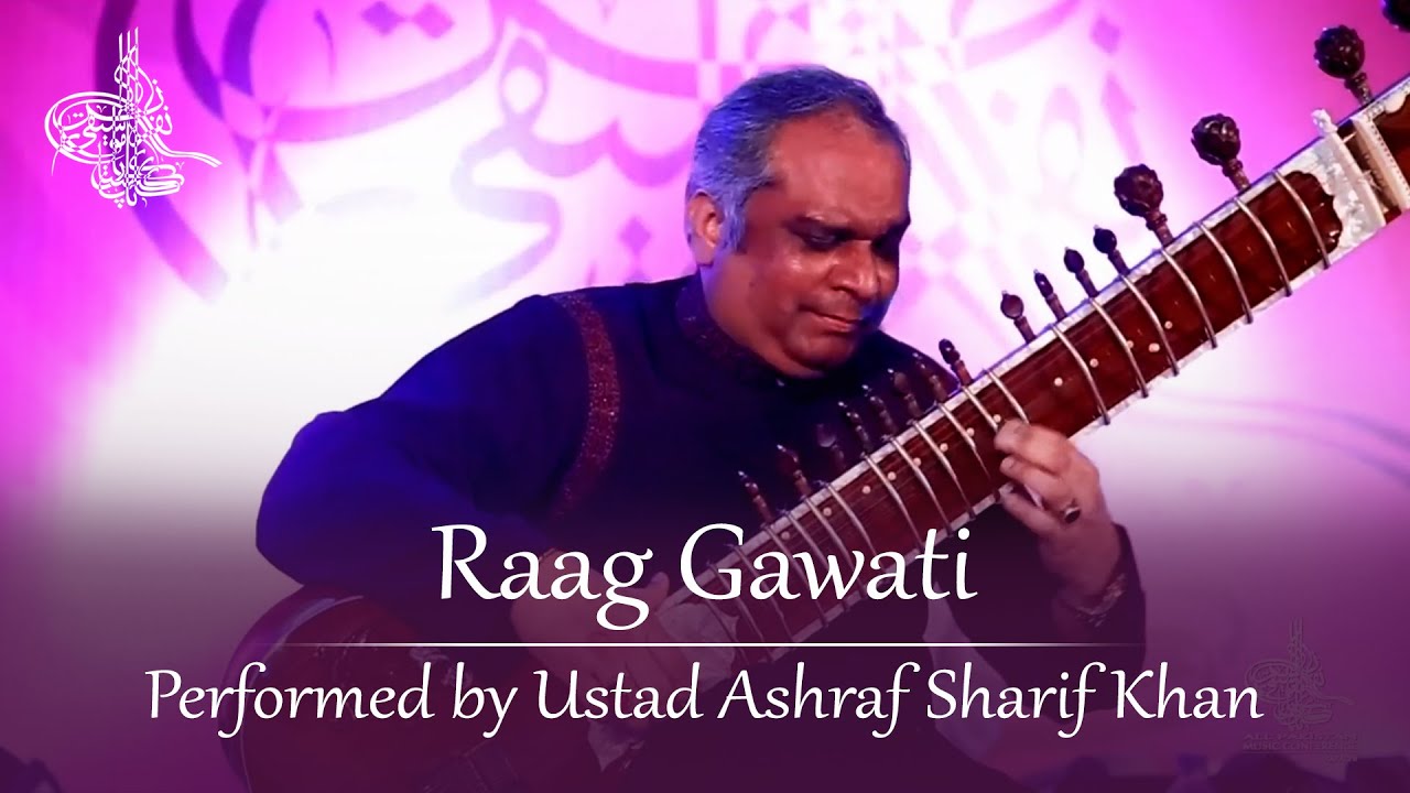 Raag Gawati performed by Ustad Ashraf Sharif Khan