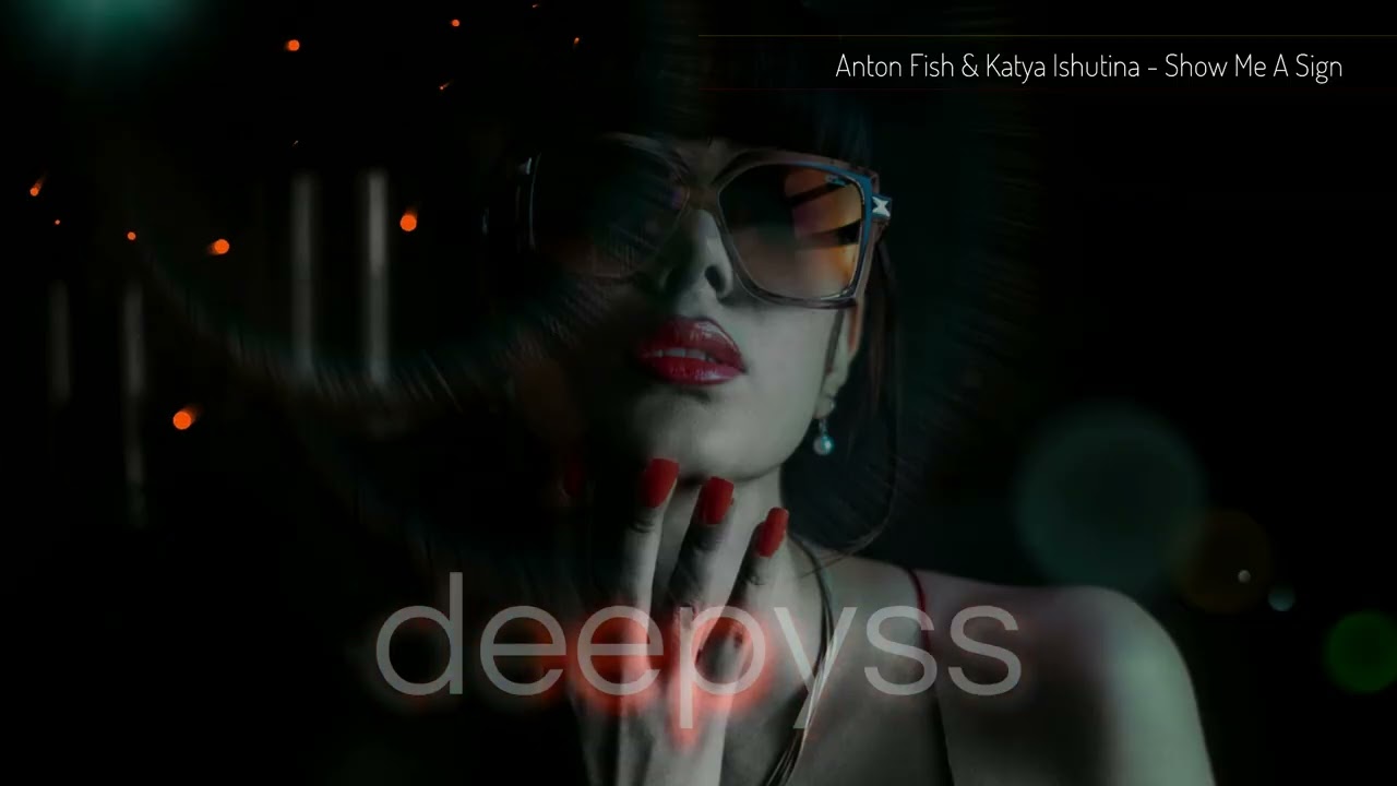 Anton Fish & Katya Ishutina - Show Me A Sign