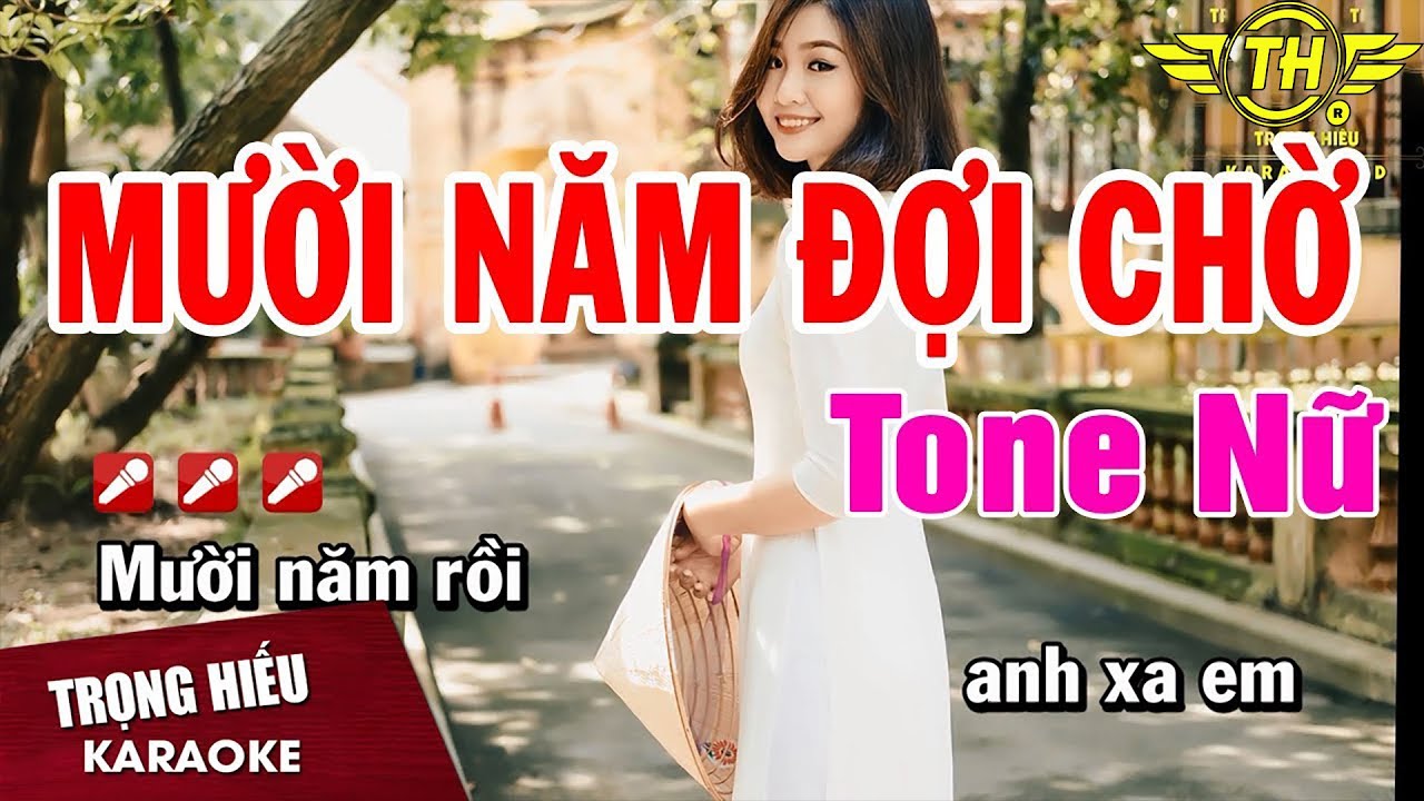 Karaoke Mười Năm Đợi Chờ Tone Nữ Nhạc Sống | Trọng Hiếu
