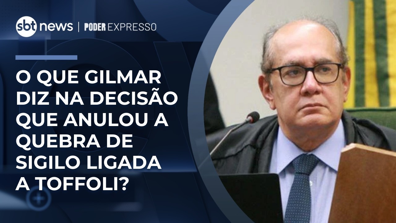 Veja como Gilmar justificou decisão de anular quebra de sigilo ligada a Toffoli | #PoderExpresso