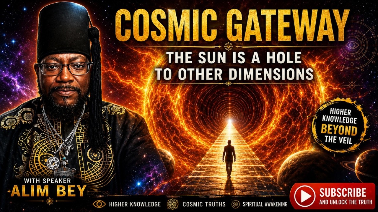 Alim Bey - Cosmic Gateway: The Sun is a Hole to Other Dimensions
