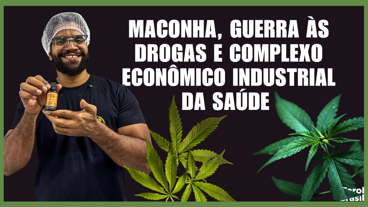 Cannabis, guerra &agrave;s drogas e complexo econ&ocirc;mico industrial da sa&uacute;de