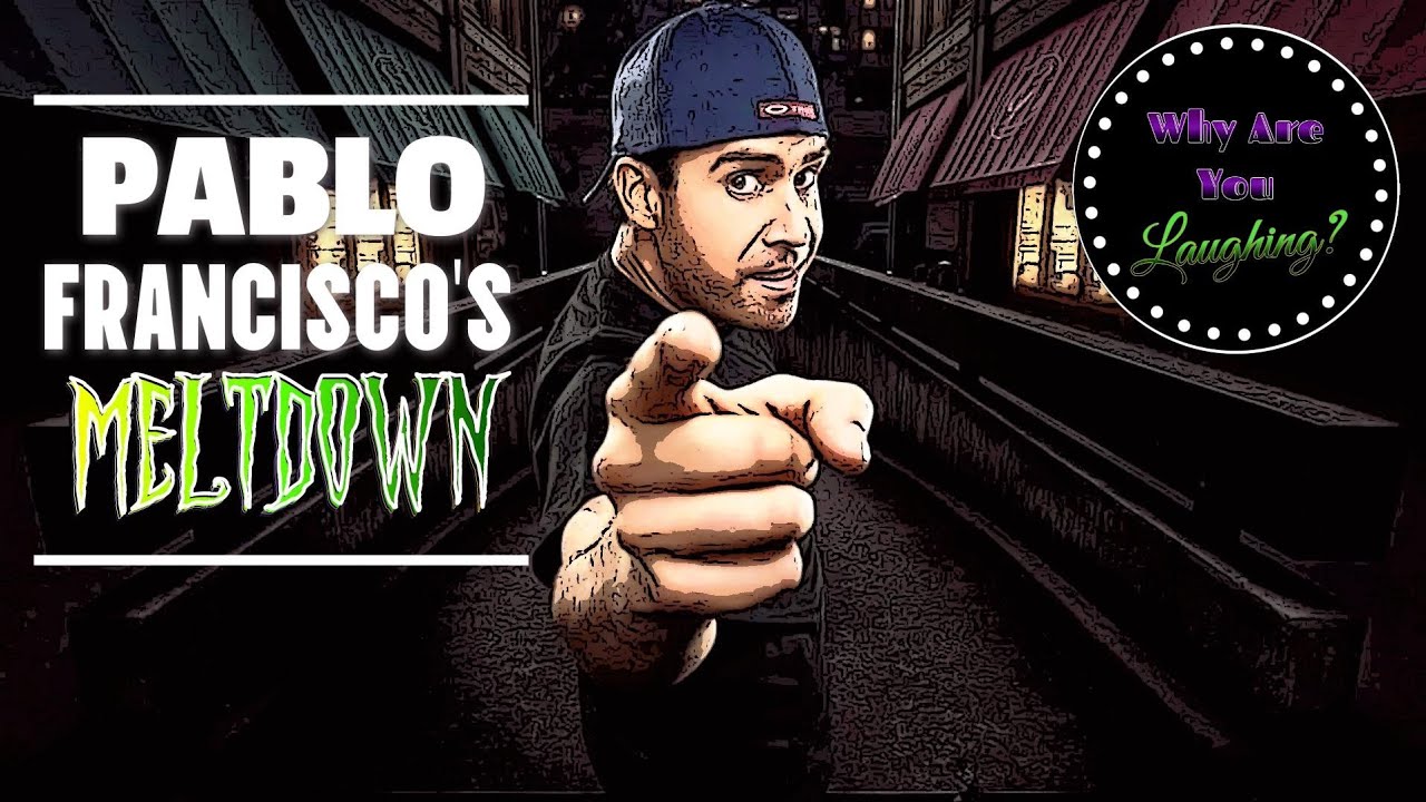 The Pablo Francisco On-Stage Meltdown