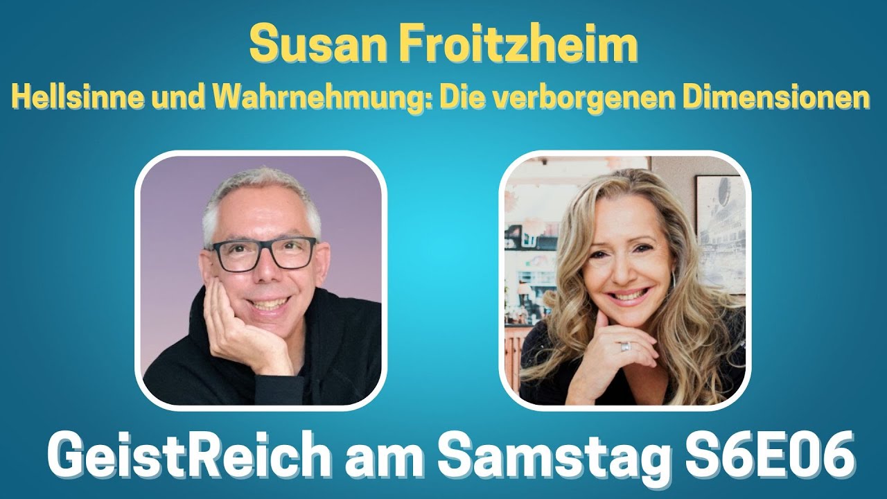 Susan Froitzheim - Hellsinne als Tor zur unsichtbaren Realität